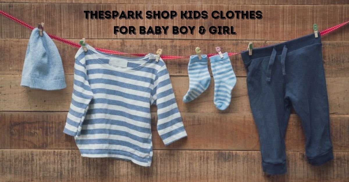 thespark shop kids clothes for baby boy & girl