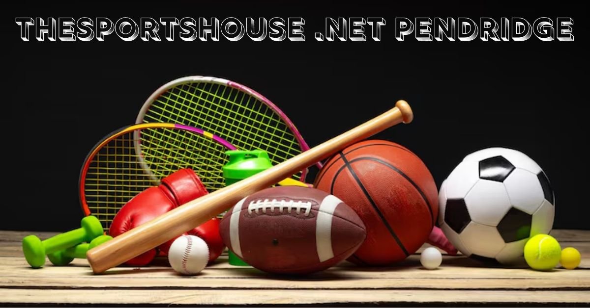 thesportshouse .net pendridge