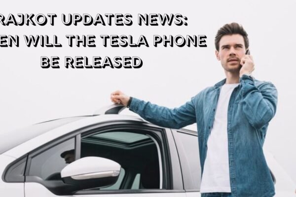 rajkot updates news:when will the tesla phone be released