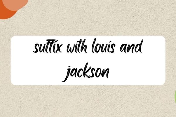 suffix with louis and jackson